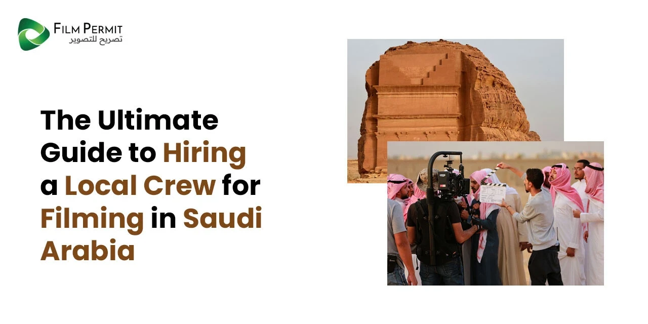 The Ultimate Guide to Hiring a Local Crew for Filming in Saudi Arabia Thumbnail