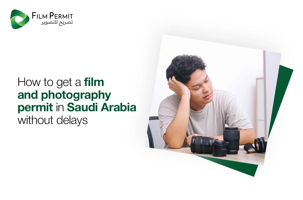 How to Get a Film and Photography Permit in Saudi Arabia Without Delays Thumbnail